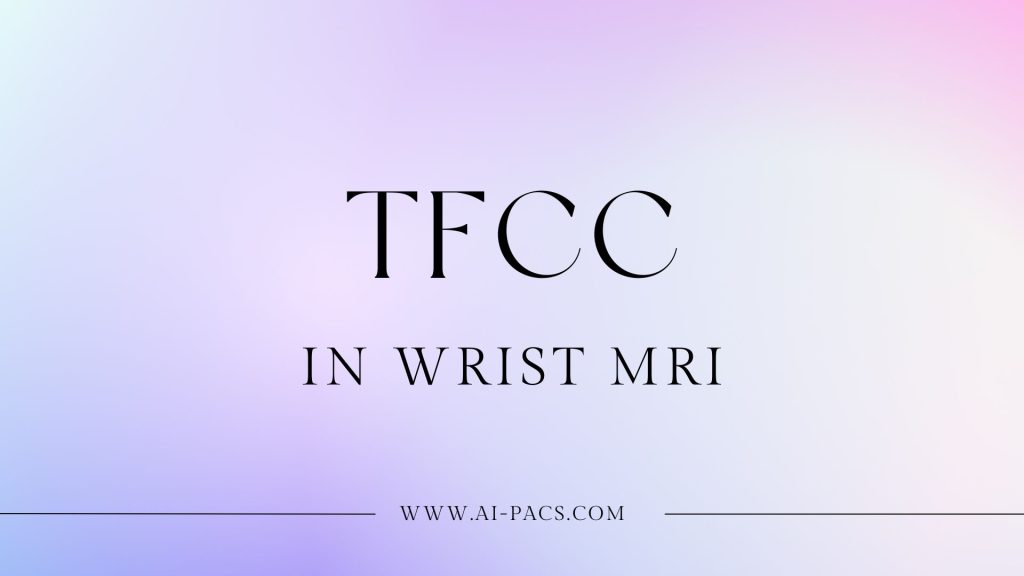 What is the TFCC in Wrist MRI Scans: A Comprehensive Guide​