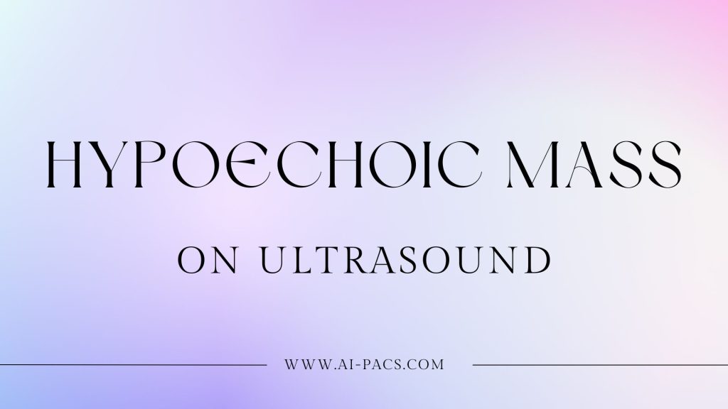 Understanding Hypoechoic Mass on Ultrasound: What You Need to Know