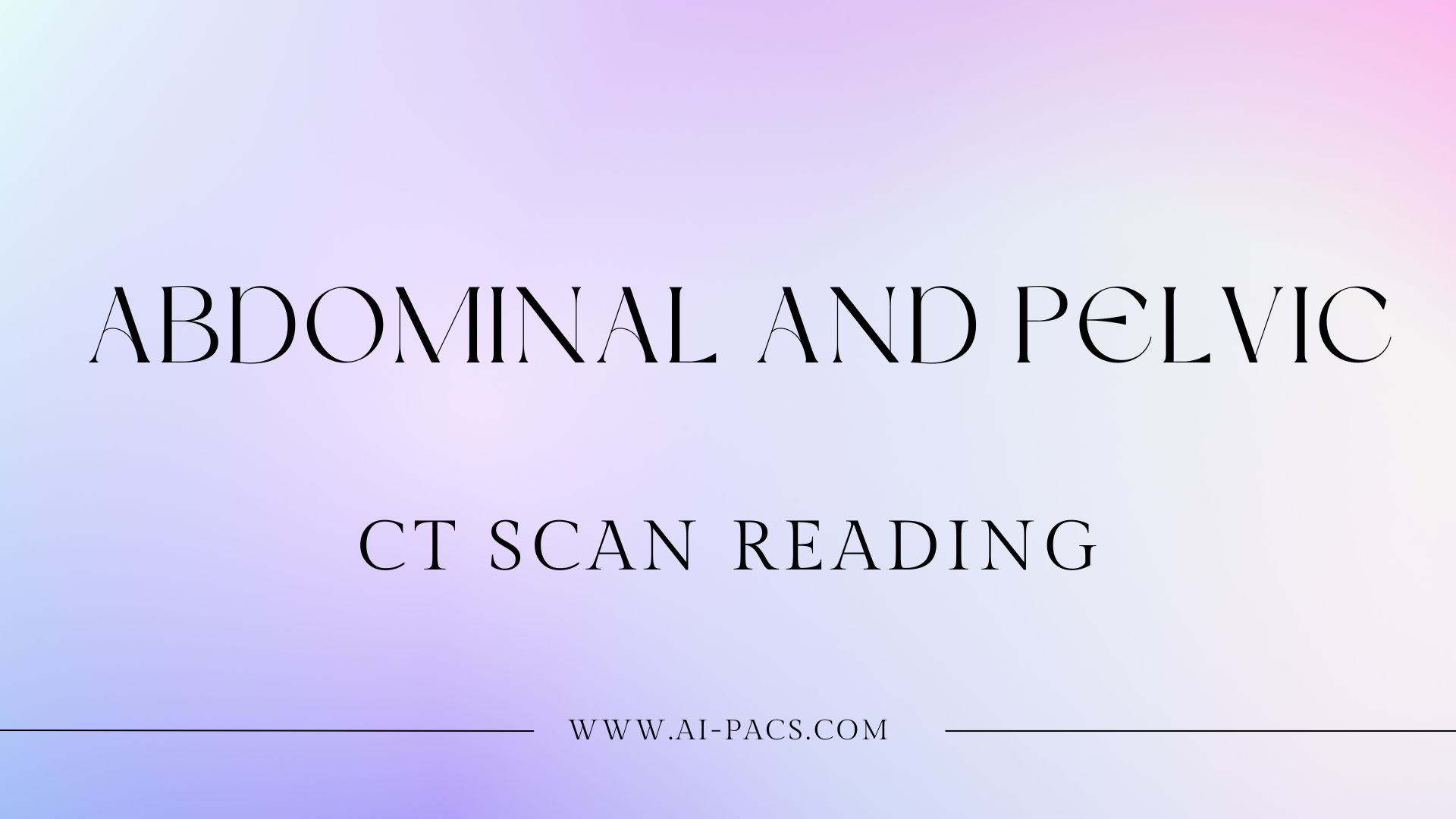 Abdominal and pelvic CT scan reading