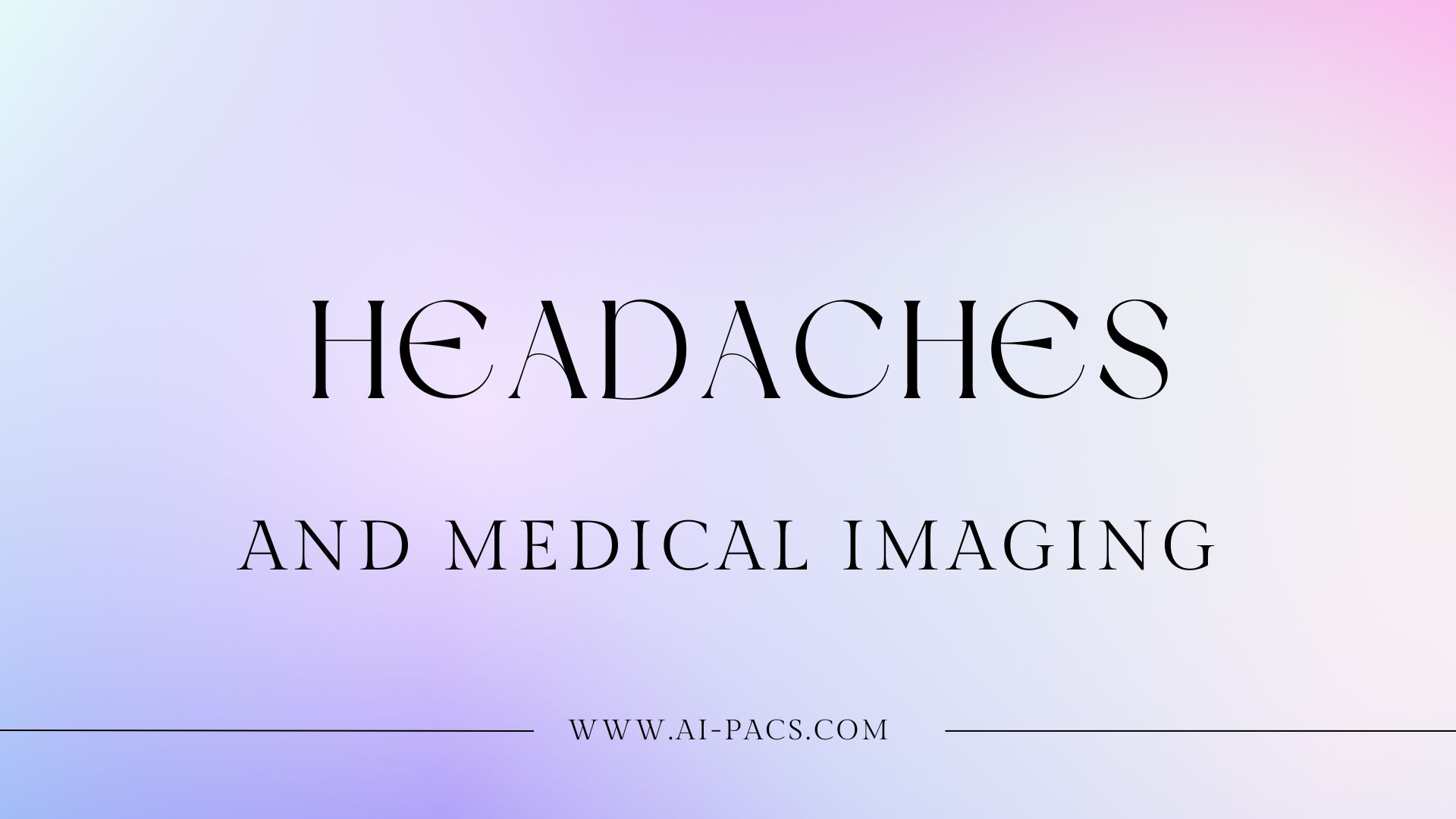 Medical Imaging for Headaches