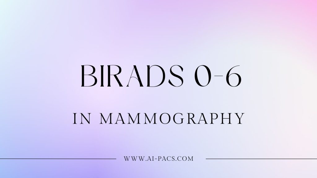 What Does BIRADS 0-6 Mean in Mammography?