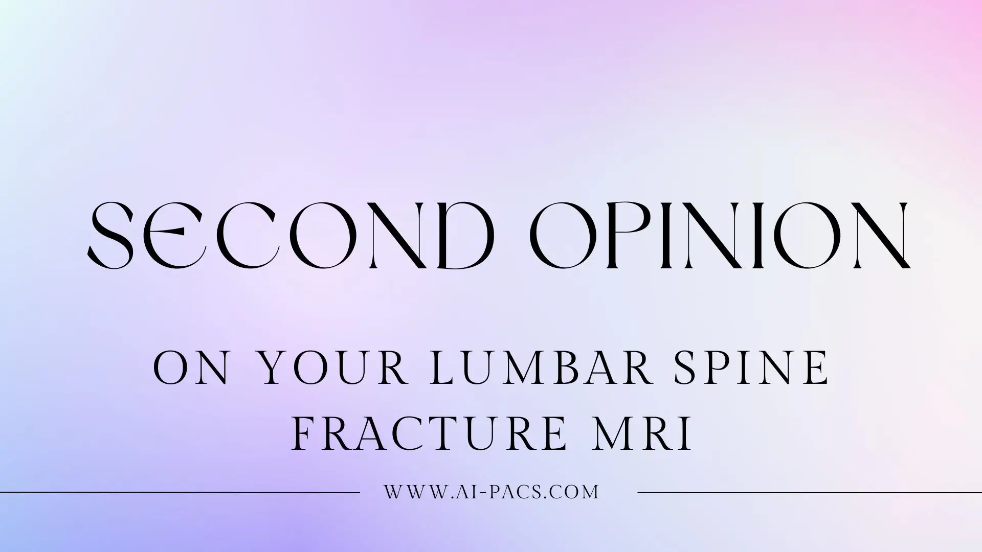 Lumbar Spine Fracture MRI – Why, When, Who, and When to Get a Second Opinion