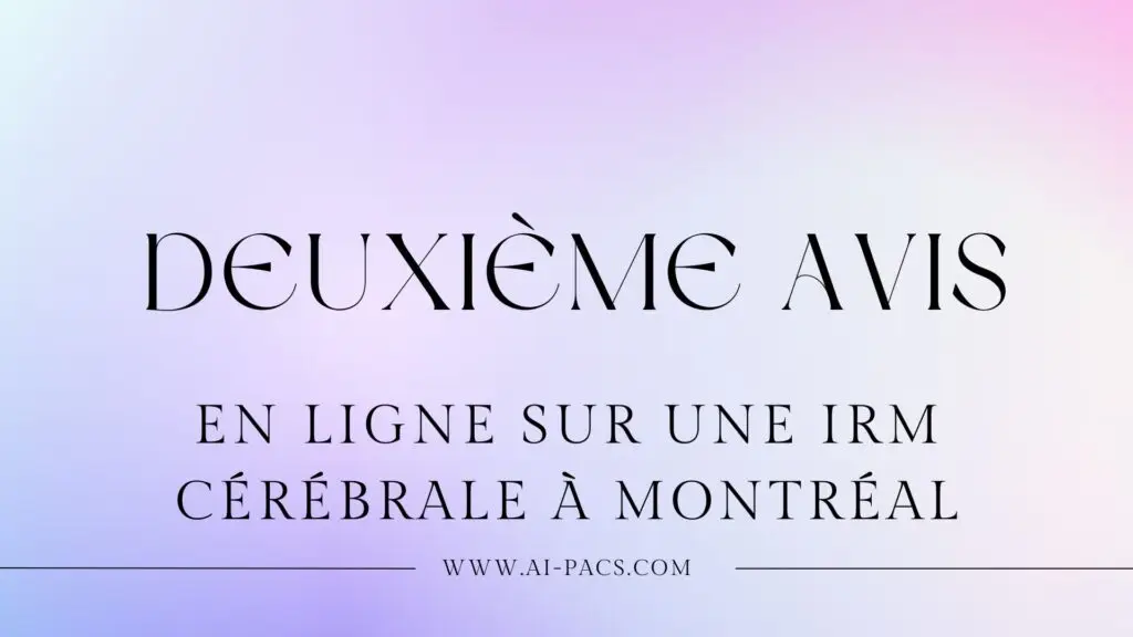 Deuxième avis en ligne sur une IRM cérébrale à Montréal