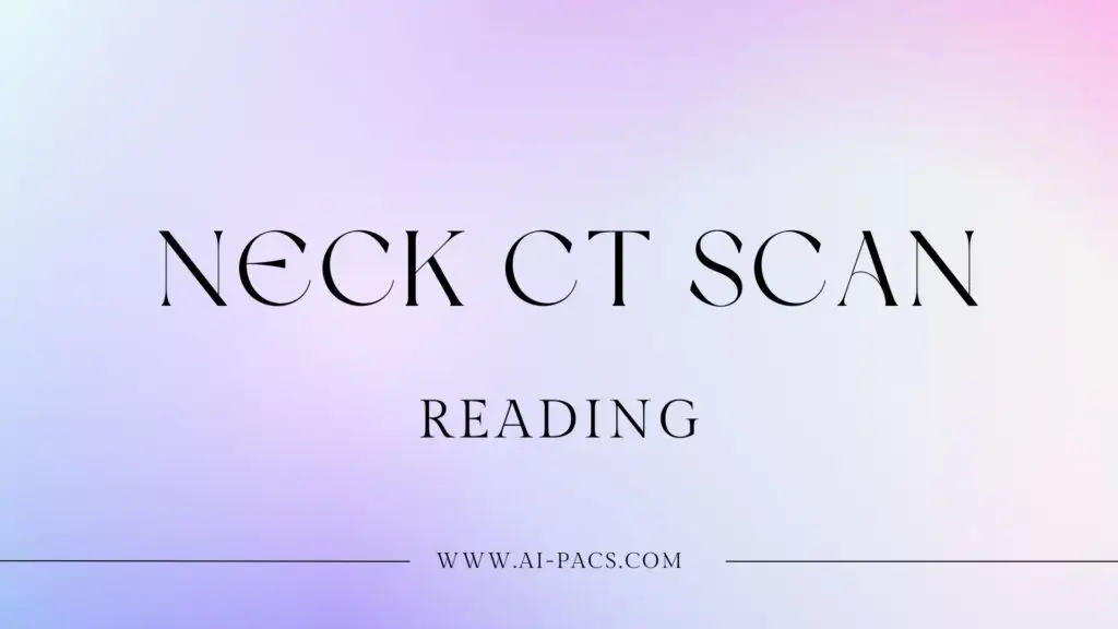 How to Read a Neck CT Scan
