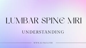Lumbar Spine MRI – What Does My Report Say