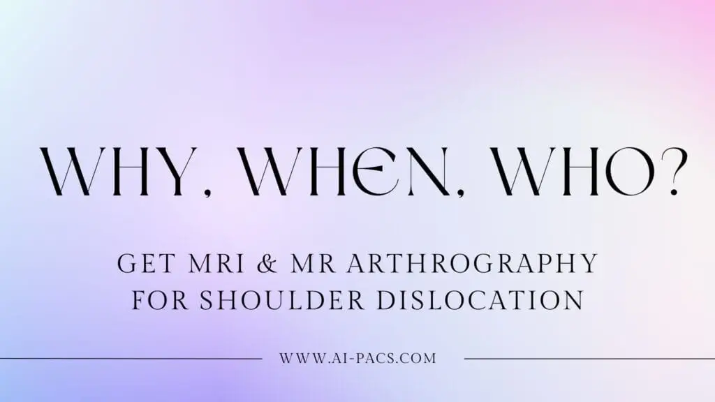Why, When, Who get MRI and MR Arthrography for Shoulder Dislocation