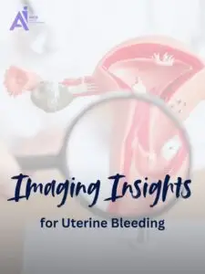 How Imaging Reveal the Cause of Uterine Bleeding