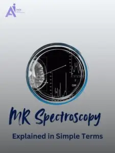 How MR Spectroscopy Helps Diagnose Diseases