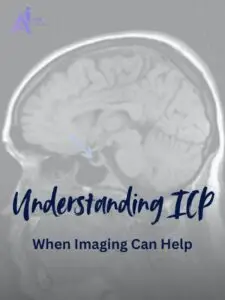 Why Brain Imaging Matters in Increased Intracranial Pressure (ICP) Diagnosis
