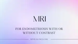 MRI for Endometriosis With or Without Contrast