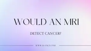 Would an MRI Detect Cancer?