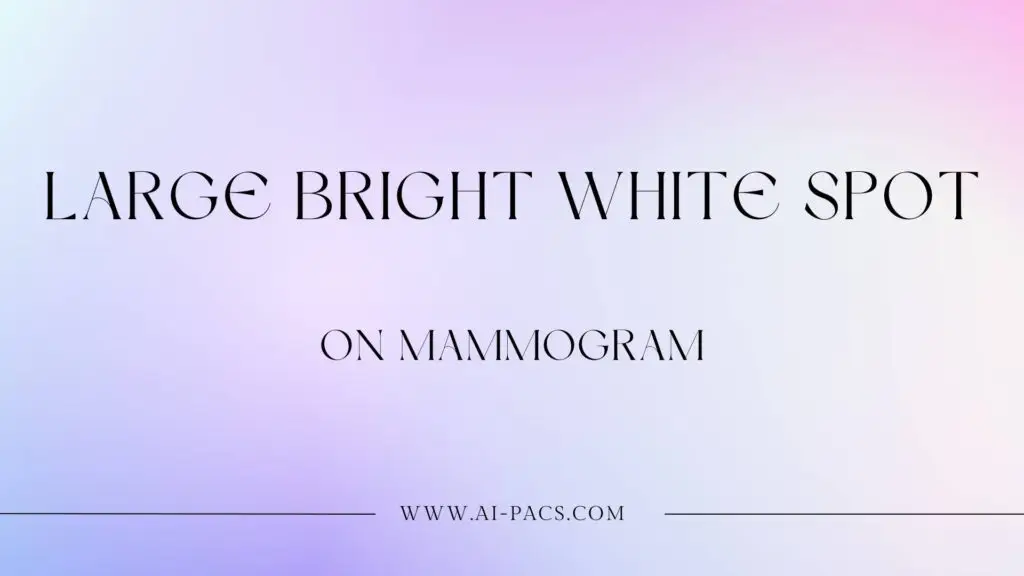 Large Bright White Spot on Mammogram: Causes & Next Steps