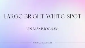 Large Bright White Spot on Mammogram: Causes & Next Steps