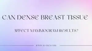 Can Dense Breast Tissue Affect Mammogram Results