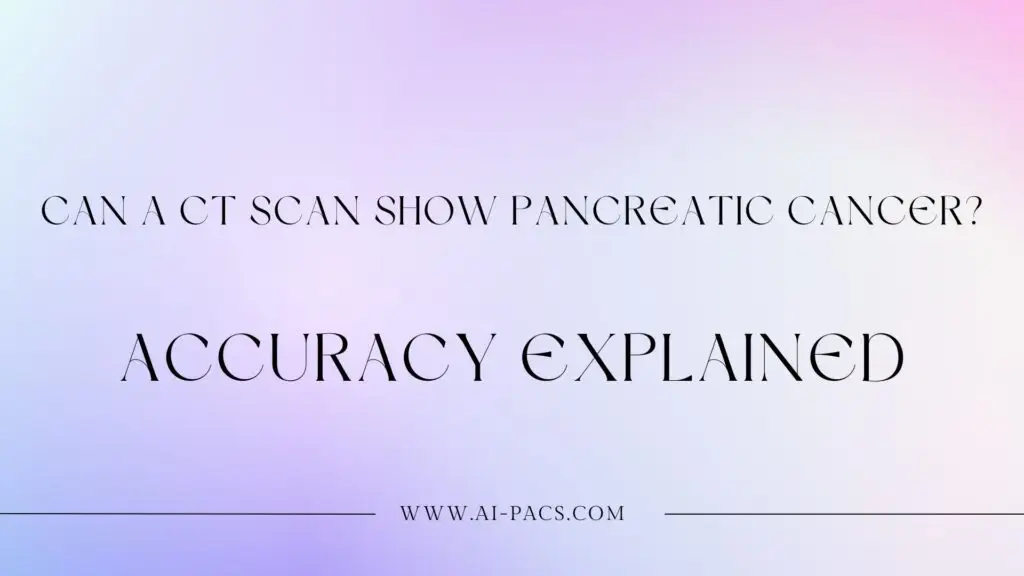 Can a CT Scan Show Pancreatic Cancer