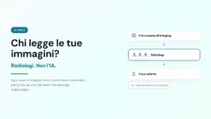 Schema: il tuo esame di imaging viene letto da radiologi, che preparano poi il tuo referto; l IA e indicata solo come strumento di supporto.