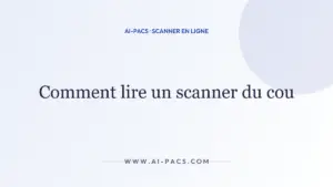 Comment lire un scanner du cou (TDM cervicale) — AI-PACS