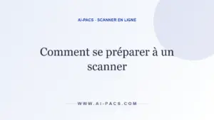 Comment se préparer à un scanner (TDM) — AI-PACS